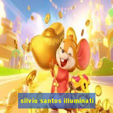 silvio santos illuminati